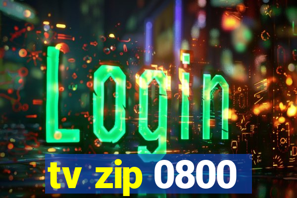 tv zip 0800